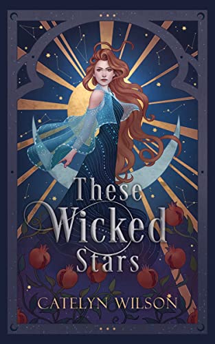 These Wicked Stars by Catelyn Wilson