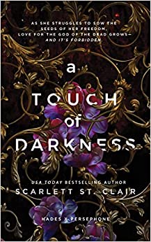 Touch of Darkness by Scarlett St. Clair (Hades x Persephone #1)
