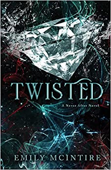 Twisted by Emily McIntire (Never After Series)